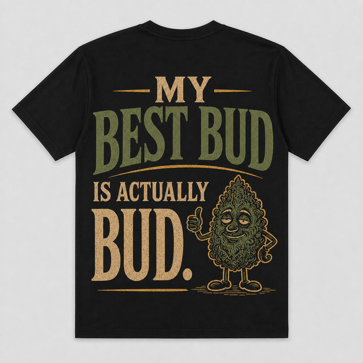 My Best Bud Is Actually Bud Tee