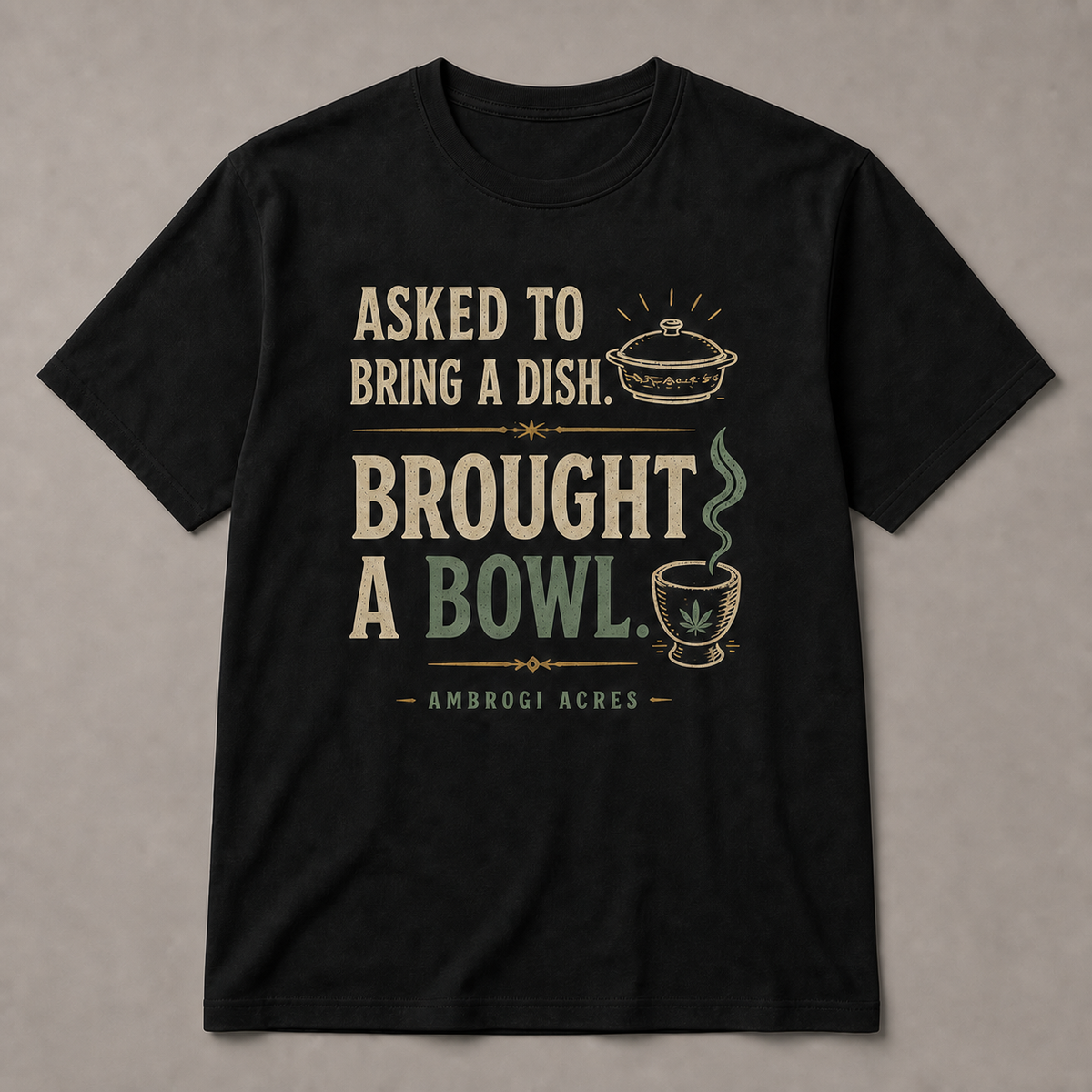 Brought a Bowl Tee