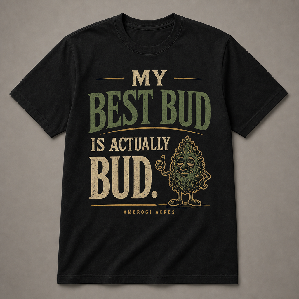 My Best Bud Is Actually Bud Tee