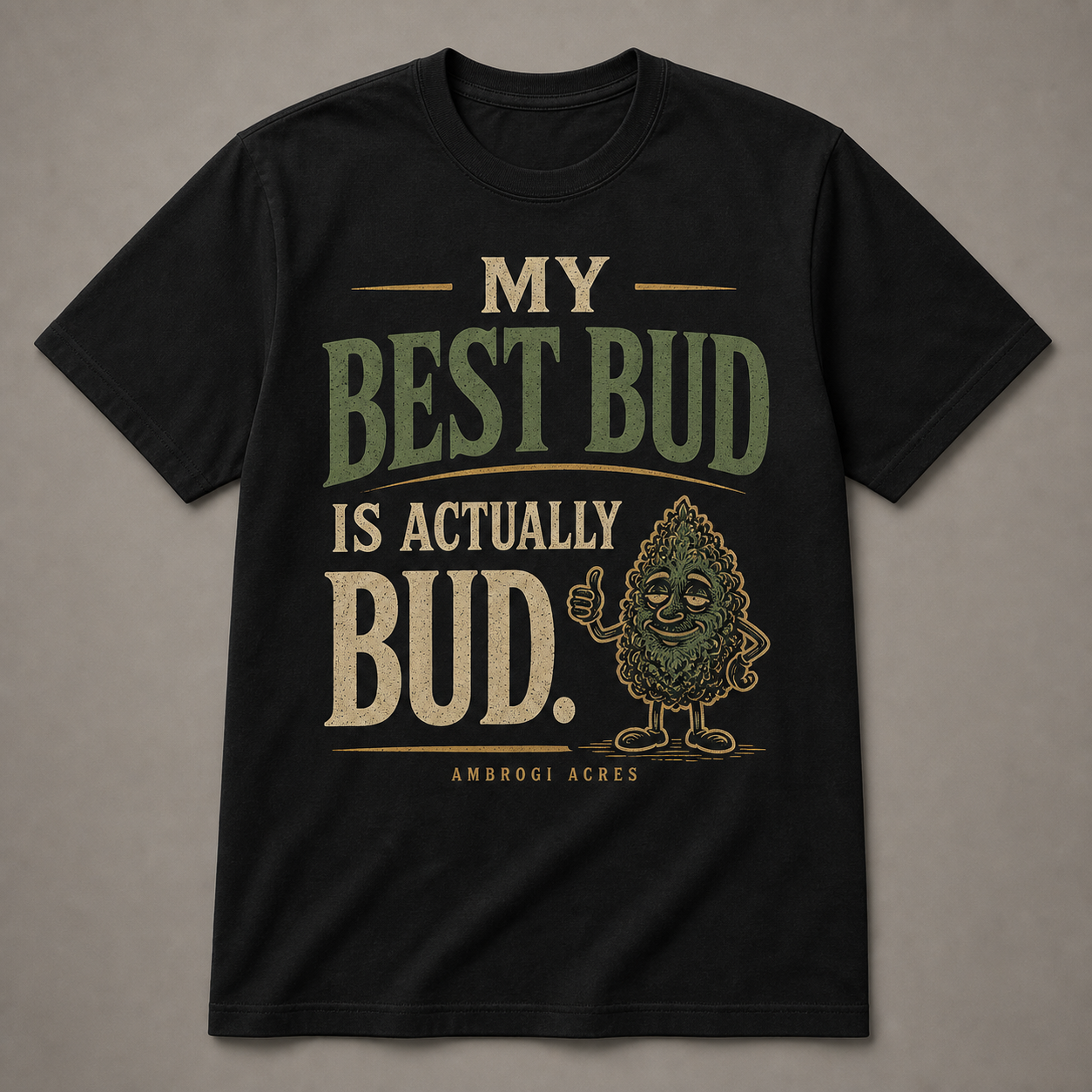 My Best Bud Is Actually Bud Tee